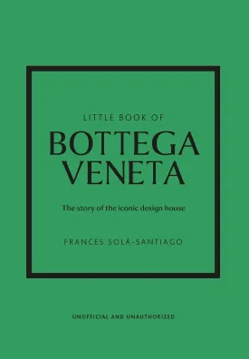 Little Book of Bottega Veneta: The story of the iconic fashion house (Little Books of Fashion) Hardcover – February 6, 2024